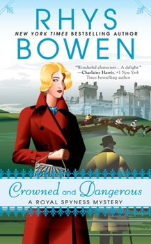 Crowned and Dangerous - Book #10 of the Her Royal Spyness