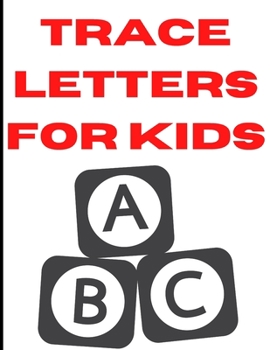 Paperback Trace Letters for Kids: A Fun Book to Practice ABC Writing for Preschoolers 100 pages of sheets size 8.5 by 11 inches Book