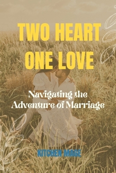 Paperback Two Heart One Love: Navigating the Adventure of Marriage Book