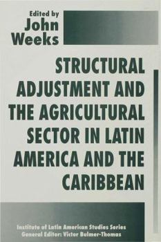 Hardcover Structural Adjustment and the Agricultural Sector in Latin America and the Caribbean Book