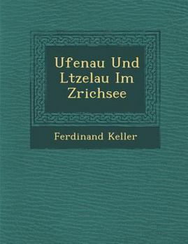 Paperback Ufenau Und L&#65533;tzelau Im Z&#65533;richsee [German] Book