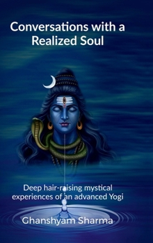 Hardcover Conversations with a Realized Soul: Deep hair-raising mystical experiences of an advanced Yogi Book