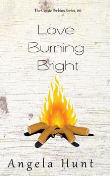 Love Burning Bright - Book #6 of the Cassie Perkins