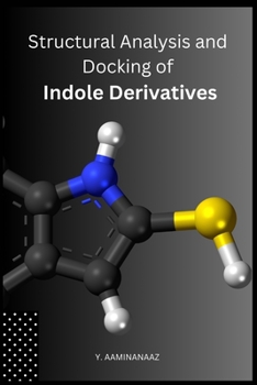 Paperback Structural Analysis and Docking of Indole Derivatives Book