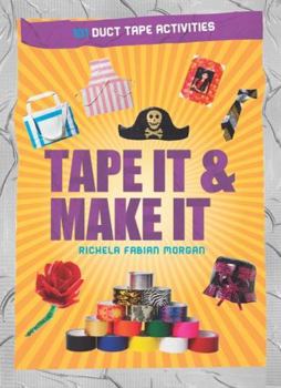 Paperback Tape It & Make It: 101 Duct Tape Activities Book