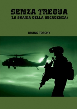 Paperback SENZA TREGUA (la sharia della decadenza) [Italian] Book