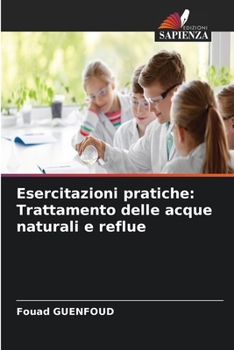 Paperback Esercitazioni pratiche: Trattamento delle acque naturali e reflue [Italian] Book