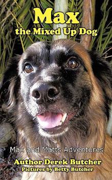 Paperback Max the Mixed Up Dog: Max and Matts Adventures Book