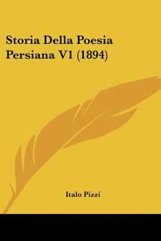 Paperback Storia Della Poesia Persiana V1 (1894) [Italian] Book