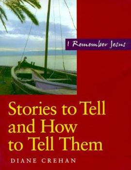 Paperback Stories to Tell and How to Tell Them: I Remember Jesus Book