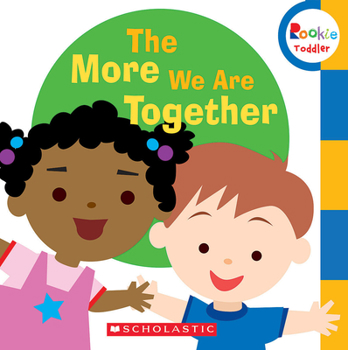 Board book The More We Are Together (Rookie Toddler) Book
