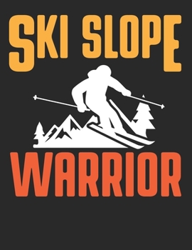 Ski und Snowboard Reisetagebuch: Notizbuch für alle Wintersportler ? Mit über 100 vorgefertigten Seiten genug Platz für alle Winterurlaube  ? Notiere ... ? Motiv: Ski slope warrior 6 (German Edition)