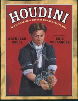Houdini: World's Greatest Mystery Man and Escape King