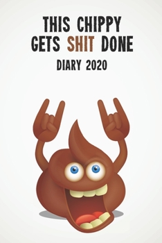 This Chippy Gets Shit Done Diary 2020: Funny full year 2020 - 185 page diary journal notebook for hard working carpenters