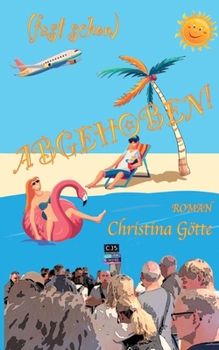 (fast schon) Abgehoben! (German Edition)