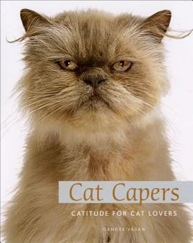 Hardcover Cat Capers: Catitude for Cat Lovers Book