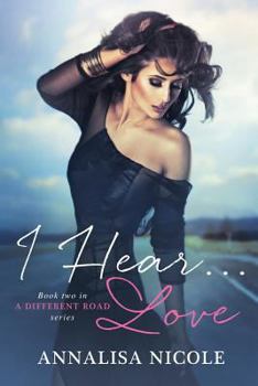 I Hear...Love - Book #2 of the A Different Road