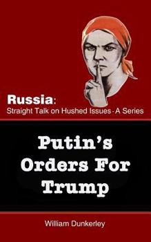 Paperback Putin's Orders For Trump: Do they exist, and is Trump complying? Book