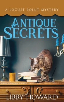 Antique Secrets - Book #3 of the Locust Point Mystery