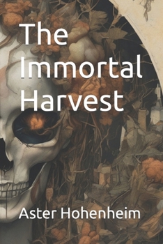 The Immortal Harvest