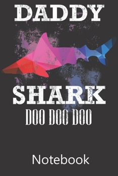 Daddy Shark Doo Doo Doo: Funny Cute Notebook, College Ruled Blank Lined Book, Composition Book for School Diary, Christmas Birthday Gifts