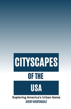 Paperback Cityscapes of the USA: Exploring America's Urban Gems Book