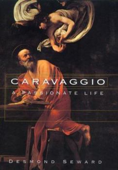 Hardcover Caravaggio: A Passionate Life Book