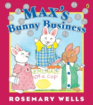 Max's Bunny Business - Book  of the Max and Ruby