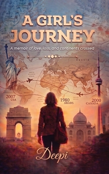 A Girl's Journey: A memoir of love, loss, and continents crossed