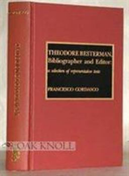 Hardcover Theodore Besterman, Bibliographer and Editor: A Selection of Representative Texts Book