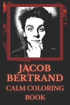 Paperback Jacob Bertrand Calm Coloring Book: Art inspired By An Iconic Jacob Bertrand Book