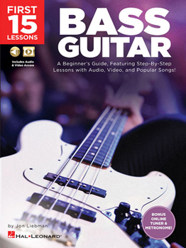 Paperback First 15 Lessons - Bass Guitar a Beginner's Guide, Featuring Step-By-Step Lessons with Audio, Video, and Popular Songs! Book/Online Media Book