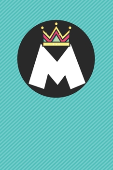 M : Personalized M letter notebook ! Unique customized Gift for whose names begin with M, beautiful journal for Men / Women -  with 120 Page , ... ( M notebook): The best gift for M letter