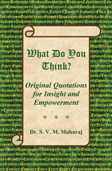 Paperback What Do You Think?: Original Quotations for Insight and Empowerment Book