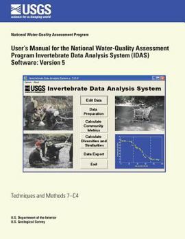 Paperback User's Manual for the National Water-Quality Assessment Program Invertebrate Data Analysis System (IDAS) Software: Version 5 Book