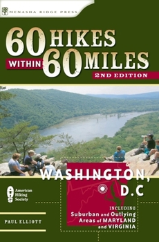 Paperback 60 Hikes Within 60 Miles: Washington, D.C.: Includes Suburban and Outlying Areas of Maryland and Virginia Book