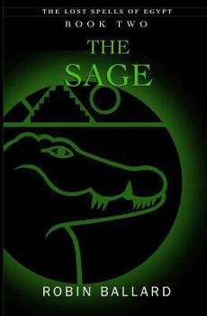 The Sage - Book #2 of the Lost Spells of Egypt