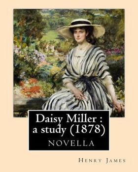 Daisy Miller : A Study; An International Episode; Four Meetings