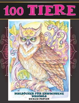 Paperback Malbücher für Erwachsene Mandala - Dickes Papier - 100 Tiere [German] Book