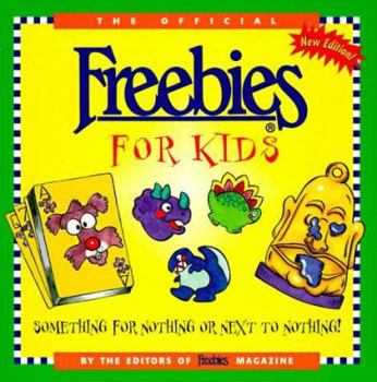 Paperback The Official Freebies for Kids: Something for Nothing or Next to Nothing! Book