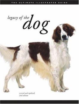 Paperback Legacy of the Dog: The Ultimate Illustrated Guide Revised and Updated, 2nd Edition Book
