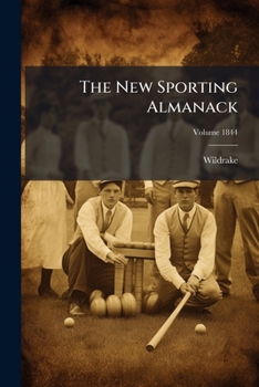 Paperback The New Sporting Almanack; Volume 1844 Book