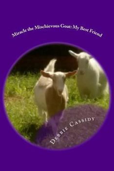 Paperback Miracle the Mischievous Goat: My Best Friend Book