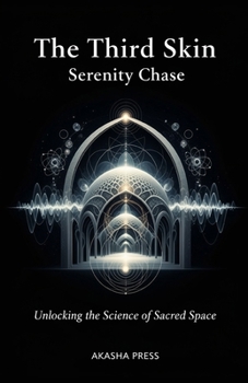 Paperback The Third Skin: Unlocking the Science of Sacred Space Book