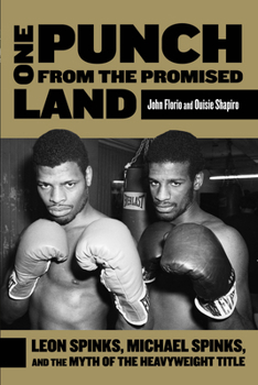 Hardcover One Punch from the Promised Land: Leon Spinks, Michael Spinks, and the Myth of the Heavyweight Title Book