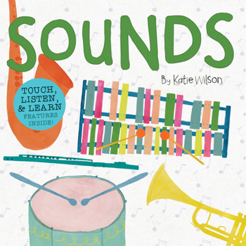 Board book Sounds: Touch, Listen, & Learn Features Inside! Book