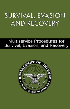 Paperback Survival Evasion and Recovery: Multiservice Procedures for Survival, Evasion, and Recovery Book