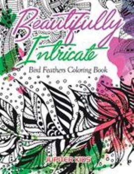 Paperback Beautifully Intricate Bird Feathers Coloring Book
