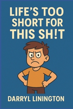 Paperback Life's Too Short for This Shit: A Guide to Getting Your Shit Together Book