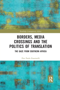 Paperback Borders, Media Crossings and the Politics of Translation: The Gaze from Southern Africa Book